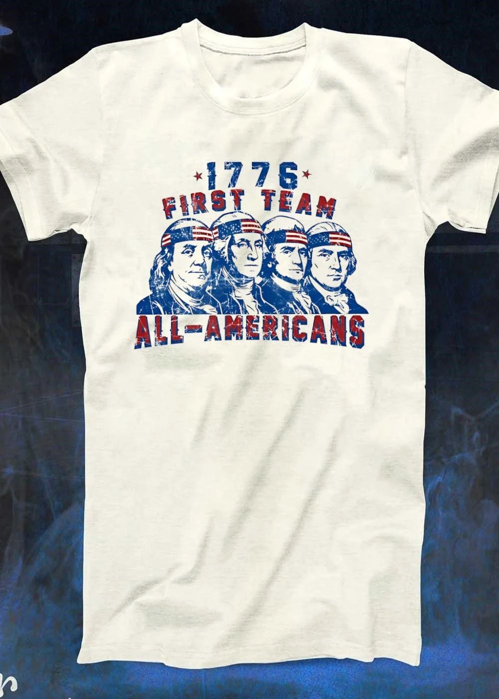 1776 First Team All-Americans Founding Fathers Patriotic T-Shirt