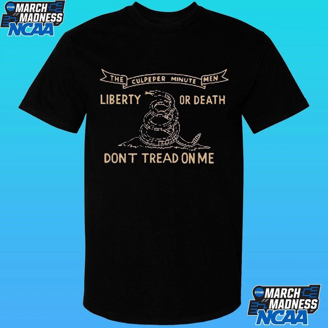 The Culpeper Minutemen Liberty Or Death Don’t Tread On Me 1775 Flag Shirt