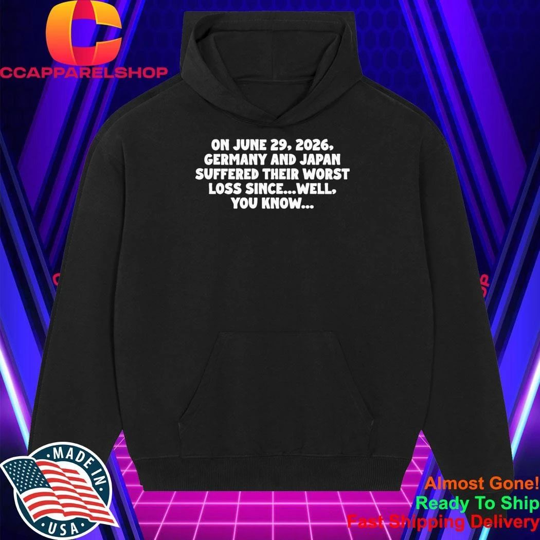 On June 29 2026 Germany And Japan Suffered Their Worst Loss Since Wel You Know Shirt