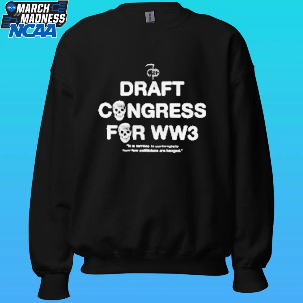 Draft Congress For Ww3 Shirt