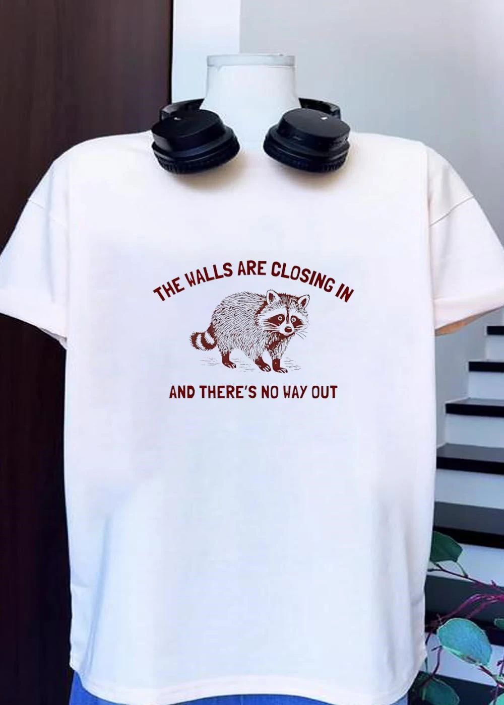 The Walls Are Closing In And There’s No Way Out Raccoon shirt