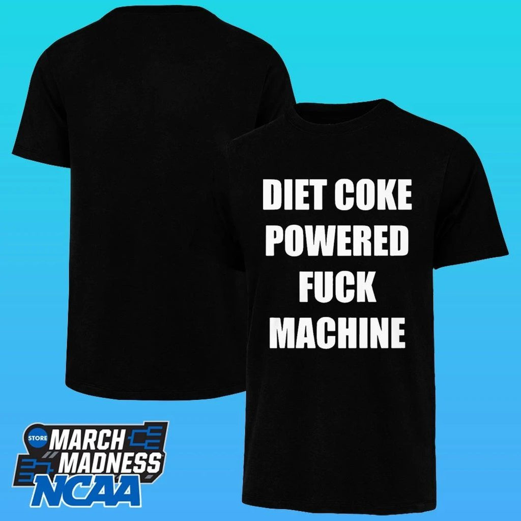 Diet Coke Powered Fuck Machine Shirt