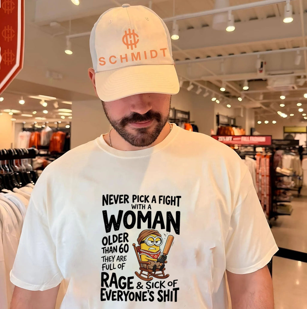 Never pick a fight with a woman older than 60 they full of Minion shirt