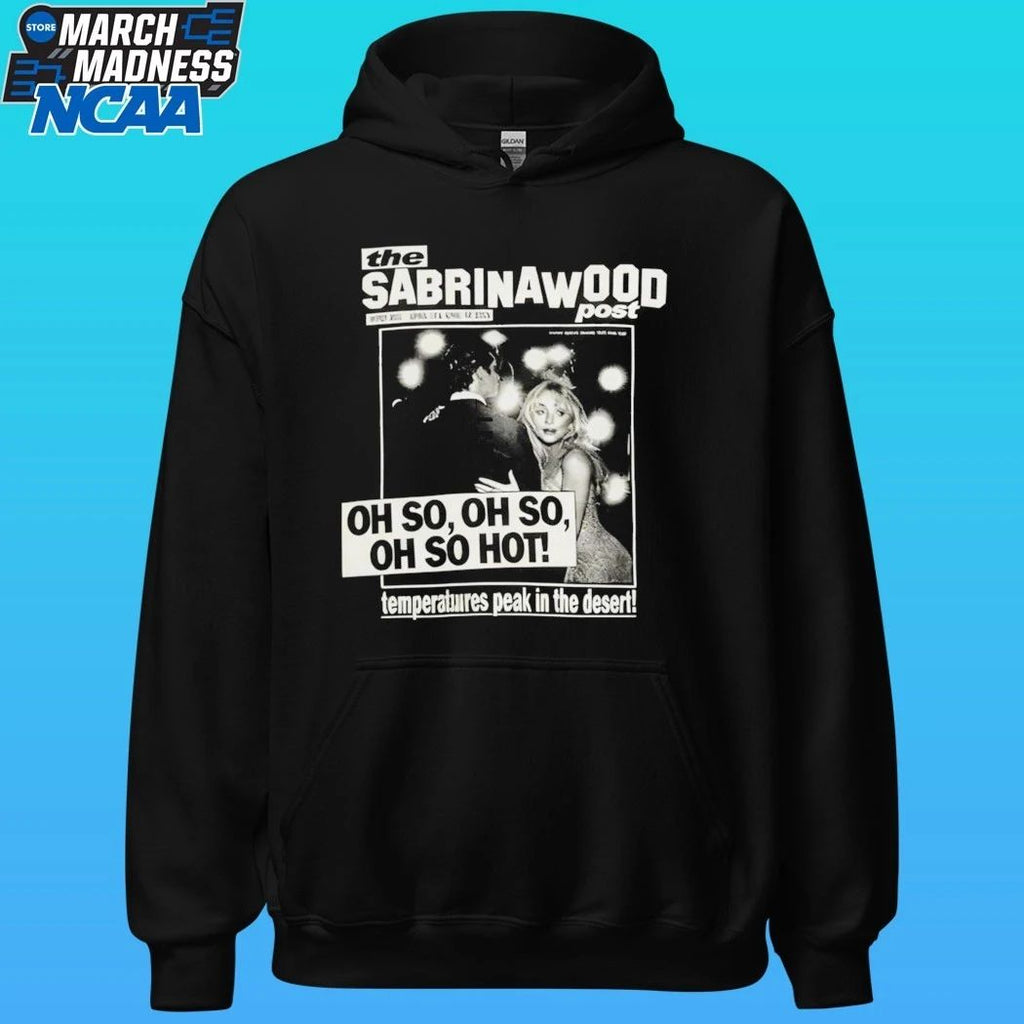 The Sabrinawood Oh So Oh Hot Temperatures Peak In The Desert Shirt