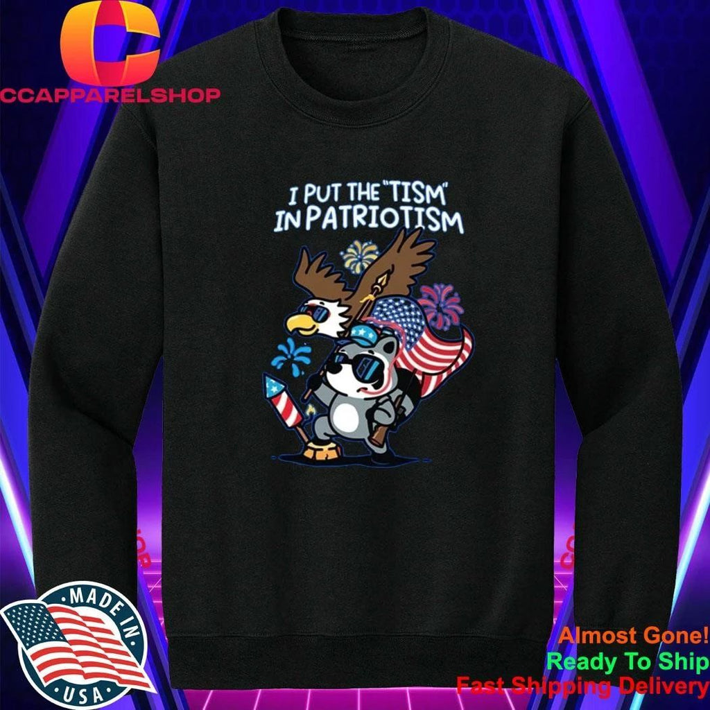 I Put The Tism In Patriotism Shirt