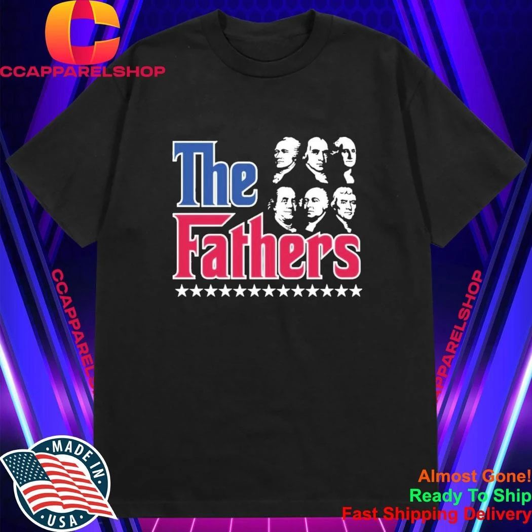 The Fathers Presidents of American Shirt