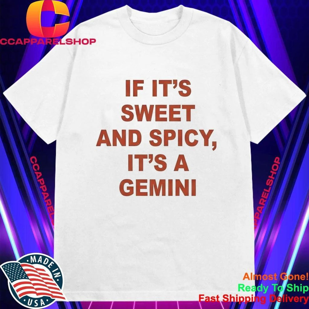 If It’s Sweet And Spicy It’s A Gemini Shirt