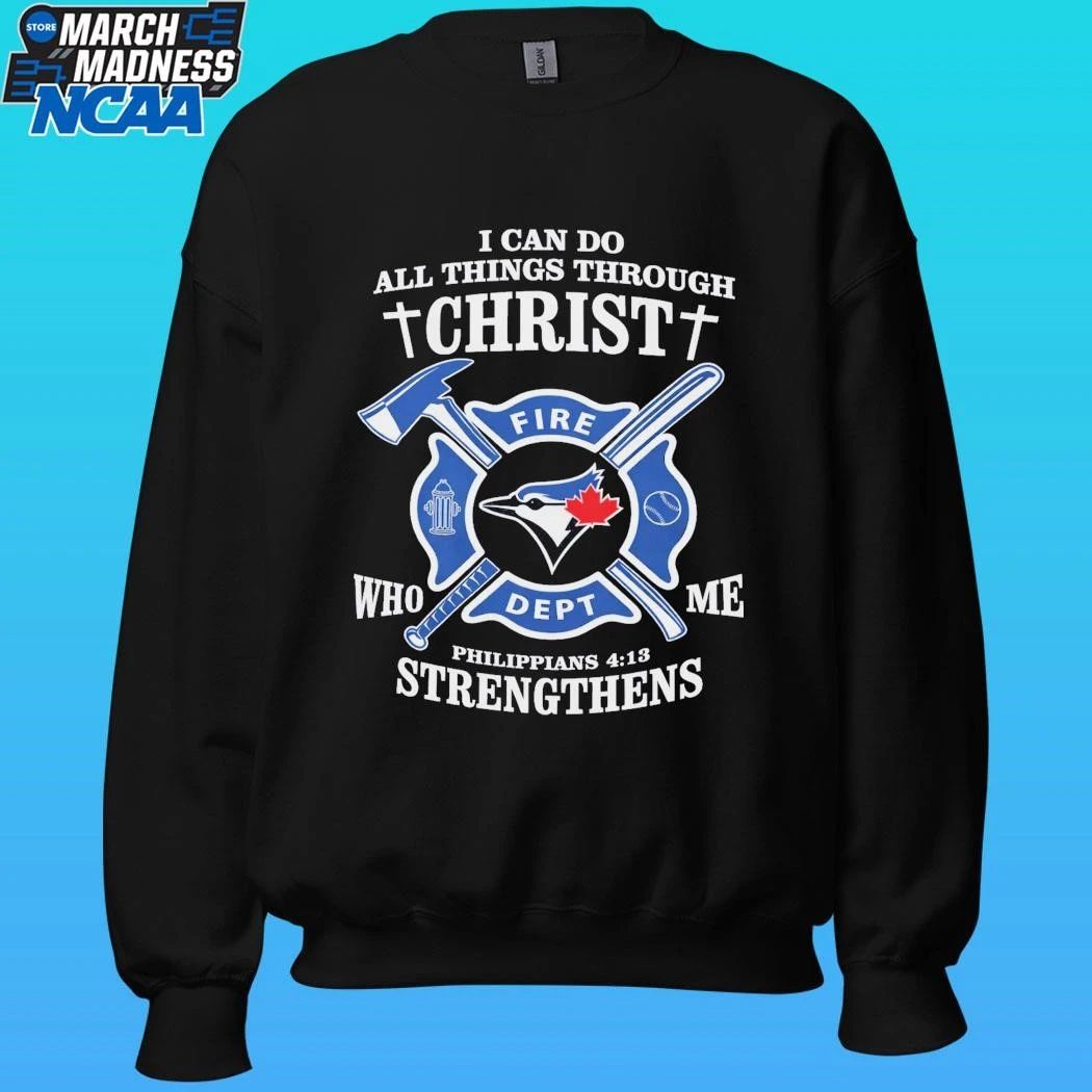 Toronto Blue I Can Do All Things Through Christ Strengthens 2026 Shirt