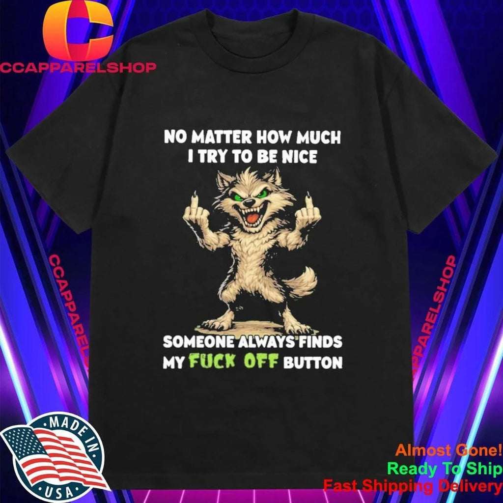 Wolf Nice Fuck Off Button Aggressive Sarcastic Attitude Casual Shirt
