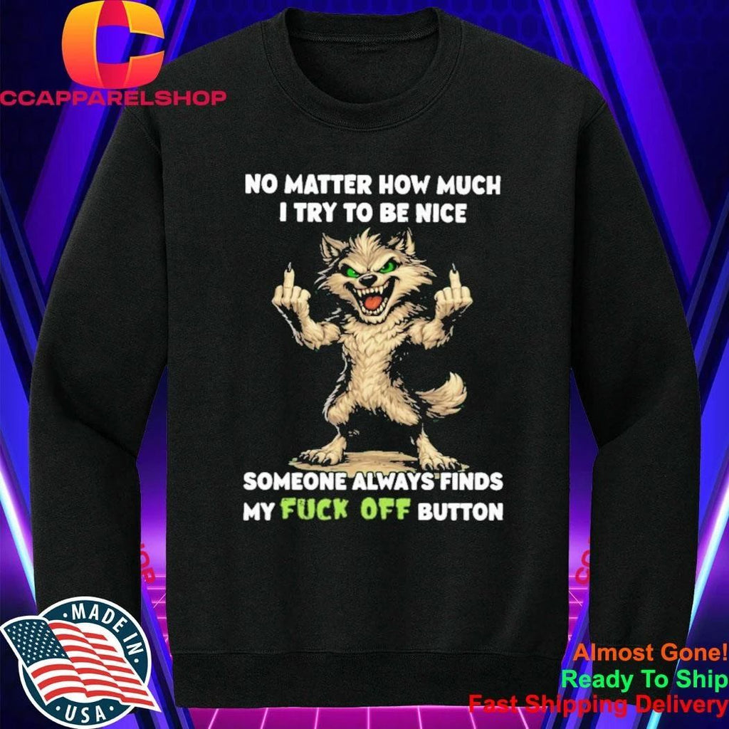 Wolf Nice Fuck Off Button Aggressive Sarcastic Attitude Casual Shirt