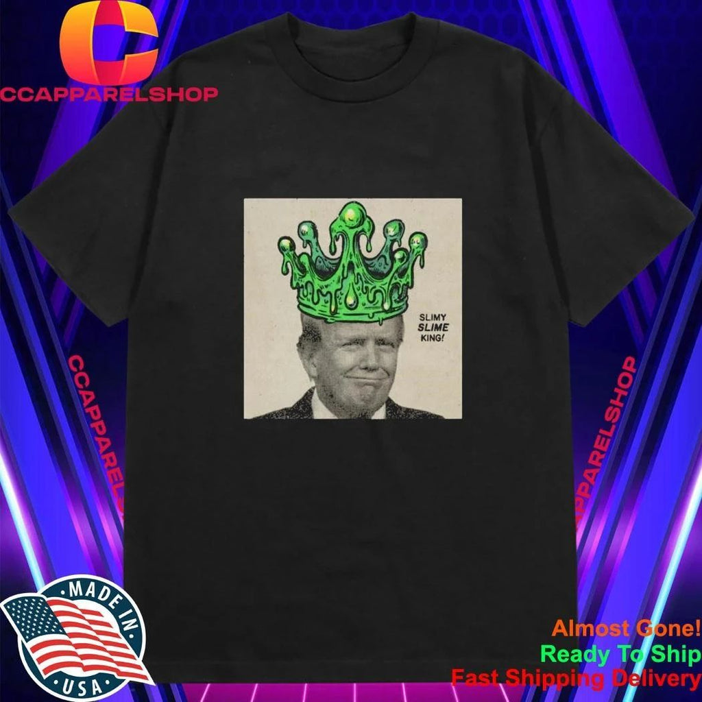 Donald Trump Slimy Slime King Funny Political Anti Trump Satire Humor Comic Shirt