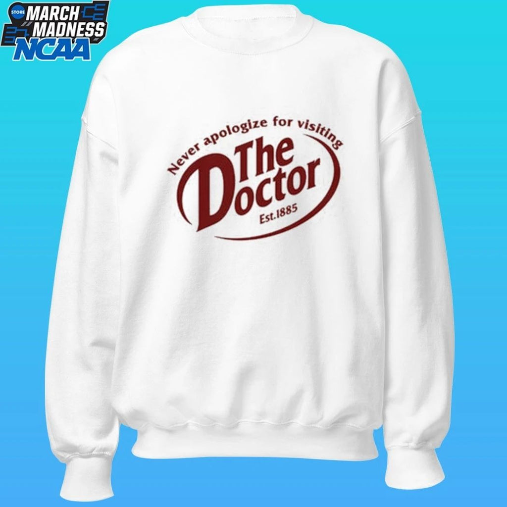 Never Apologize For Visiting The Doctor Est 1885 Shirt