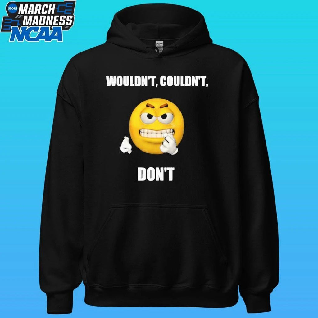 Wouldn’t Couldn’t Don’t Shirt