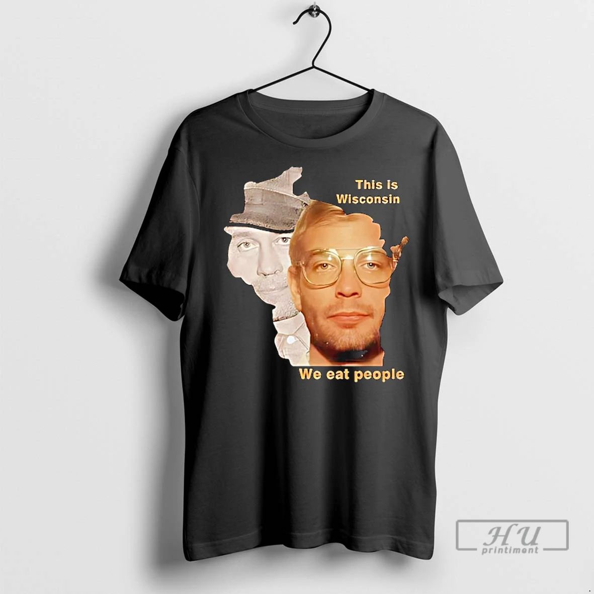 Officials Ed Gein And Jeffrey Dahmer This Wisconsin We Eat People T Shirt