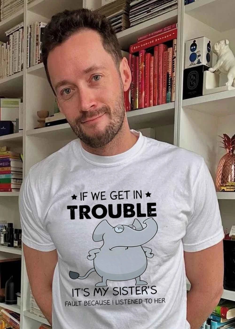 Funny Sibling Gifts Get In Trouble It Is My Sister Fault Because I Listened Shirt