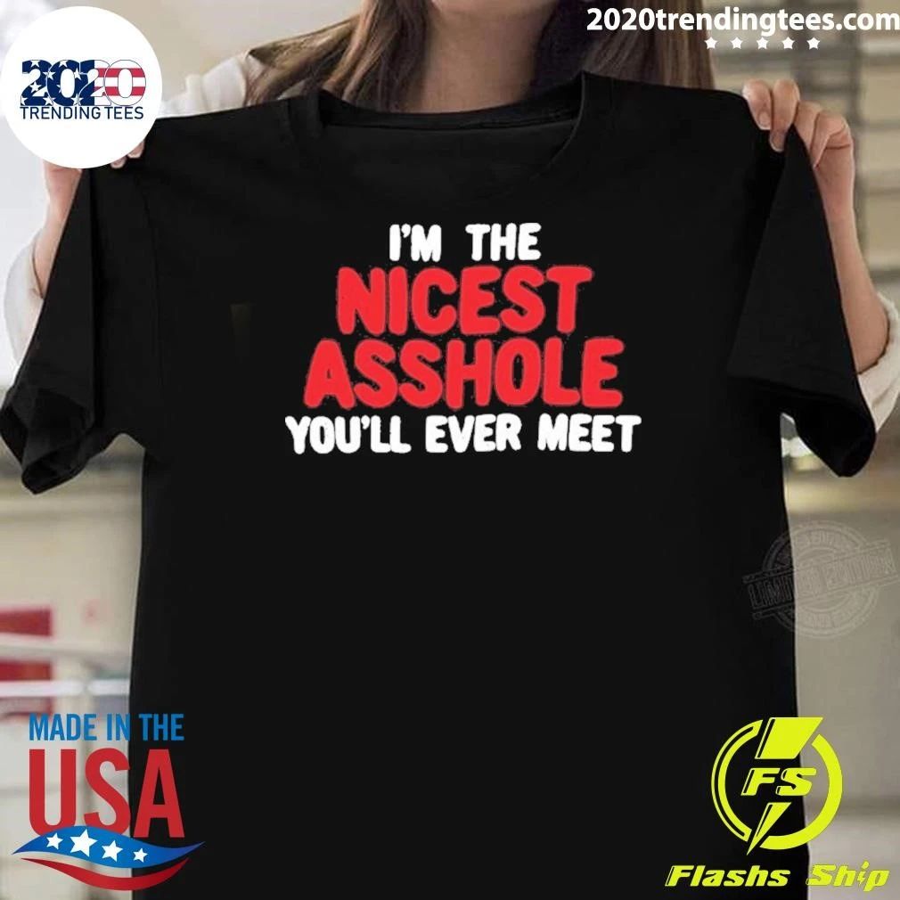The Nicest Person You’ll Ever Meet Graphic Tee Shirt
