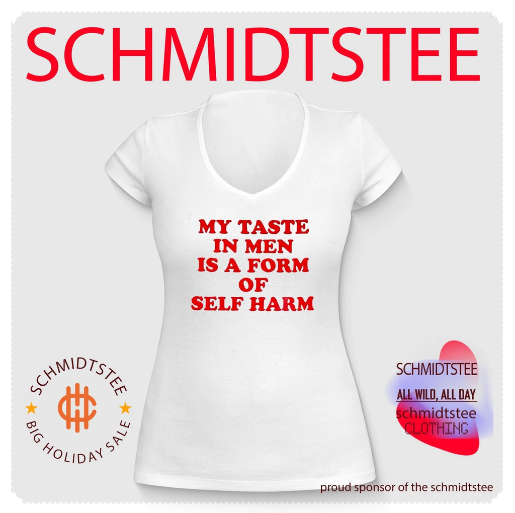 My taste in men is a form of self harm funny shirt