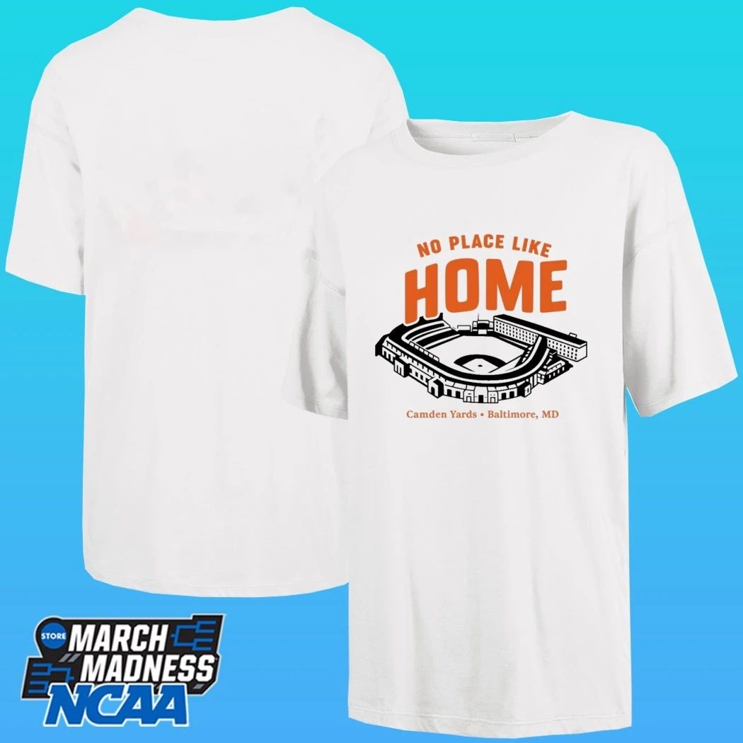 No Place Like Home Camden Yards Baltimore Md Shirt