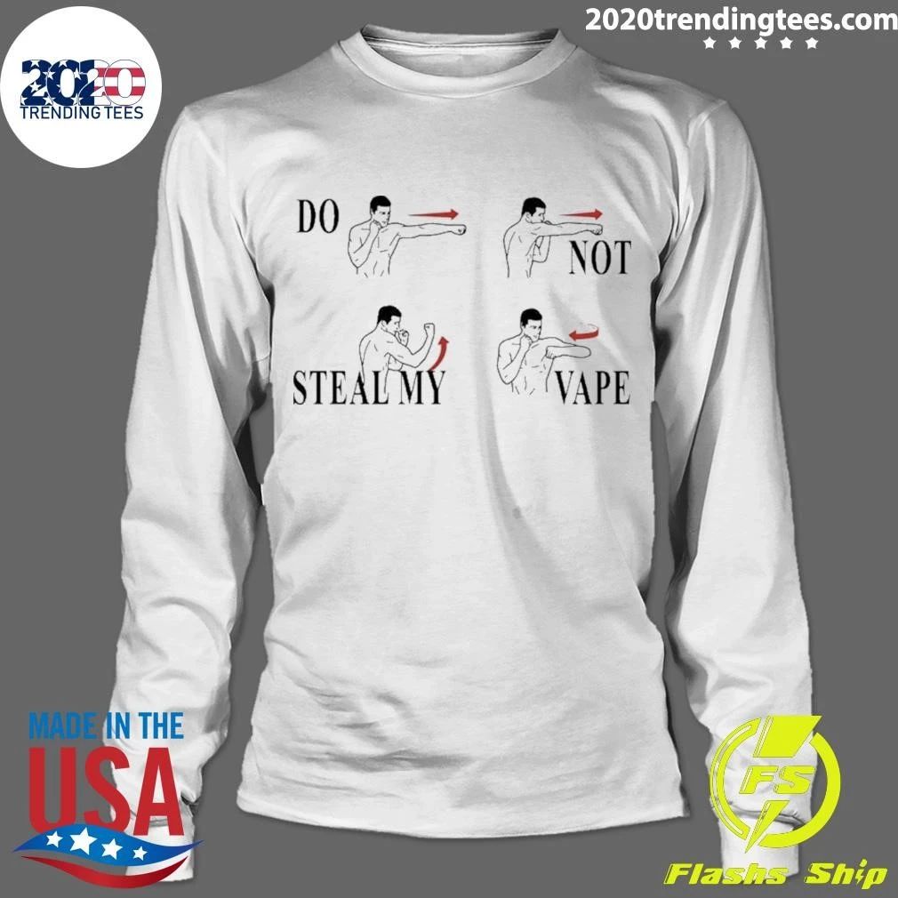 Do Not Steal My Vape Shirt