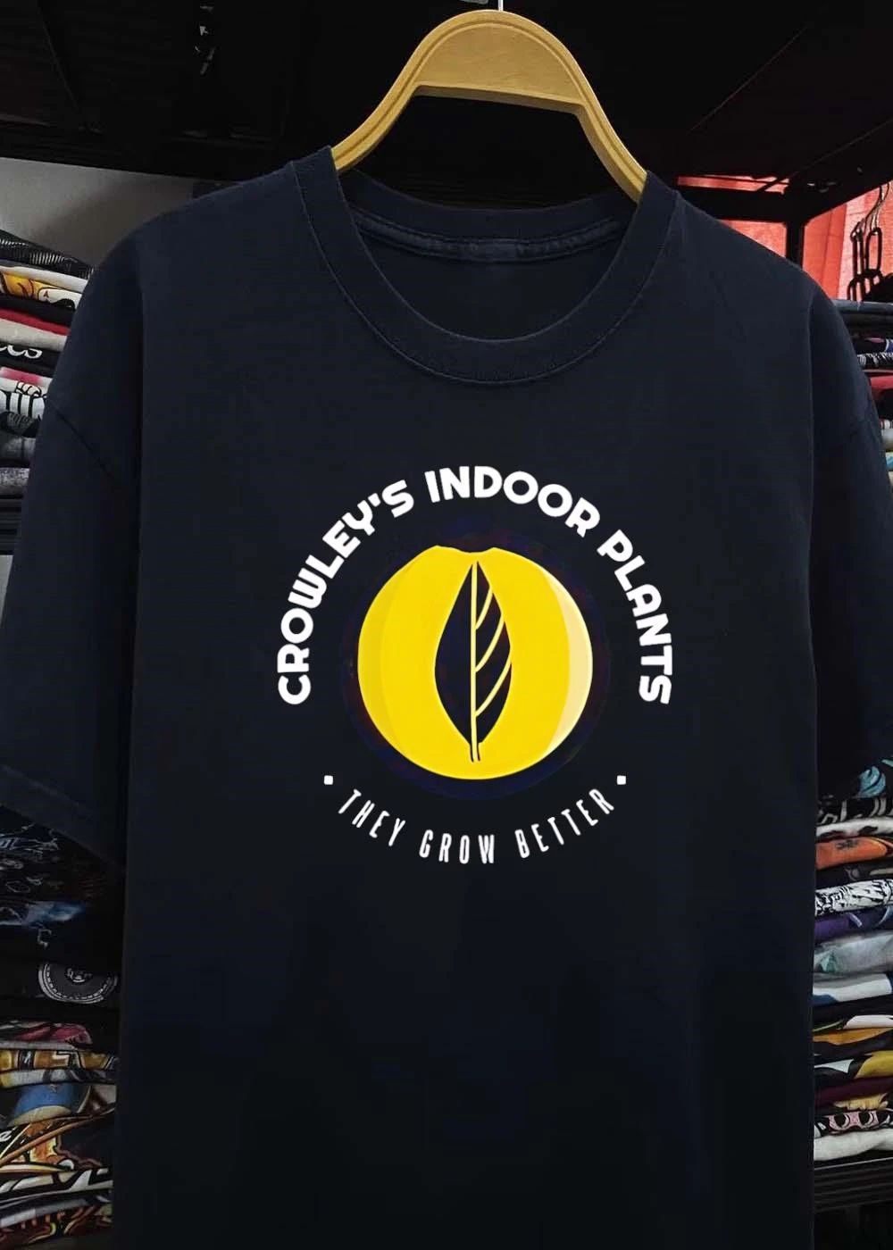 Crowley’s Indoor Plants They Grow Better T-Shirt