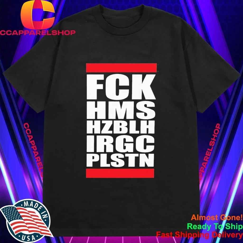 Fck Hms Hzblh Irgc Plstn Shirt
