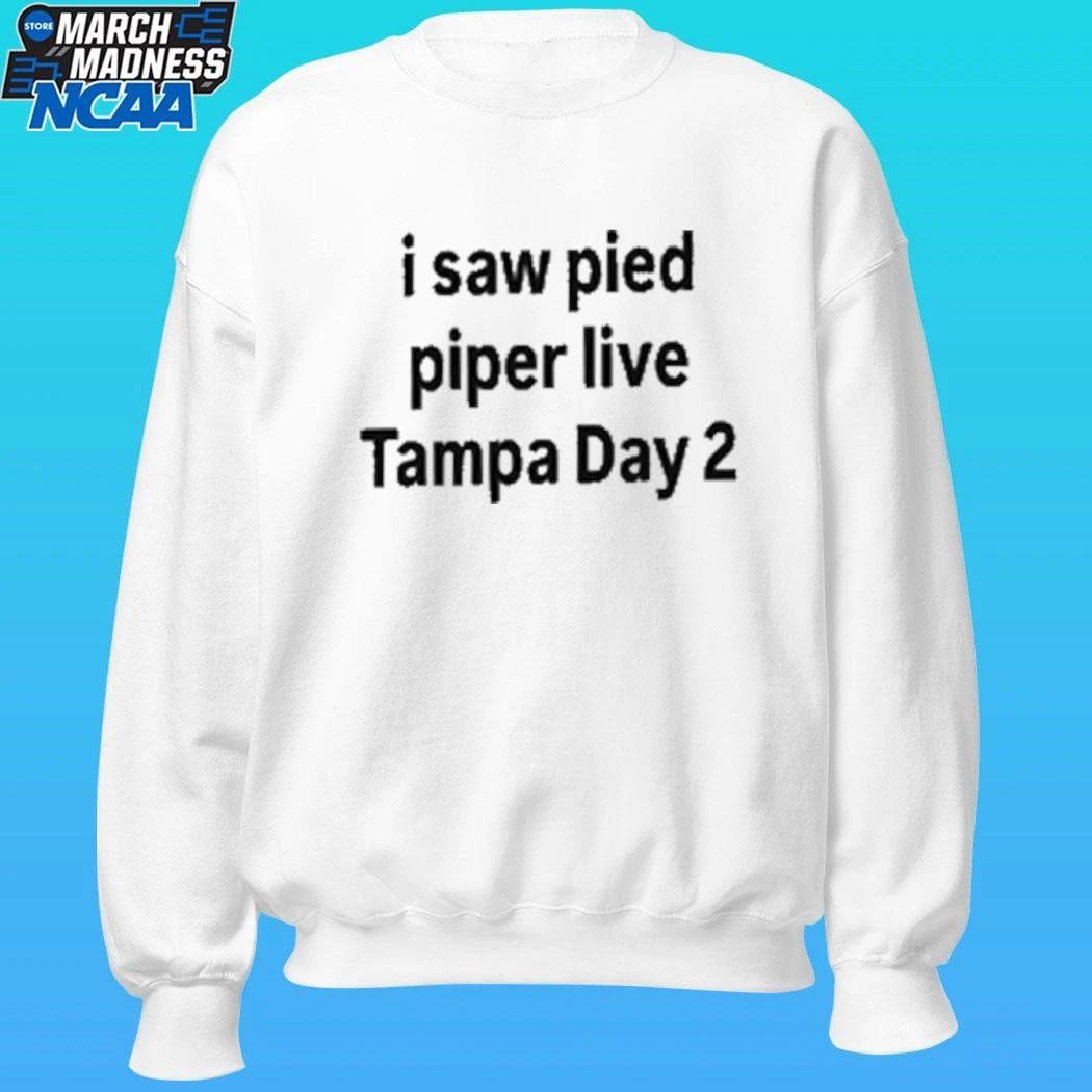 I Saw Pied Piper Live Tampa Day 2 Shirt