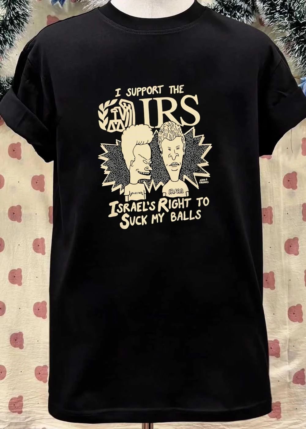 Ajax Friends Beavis and Butt-Head I Support The IRS Israel’s Right To Suck My Balls T-Shirt