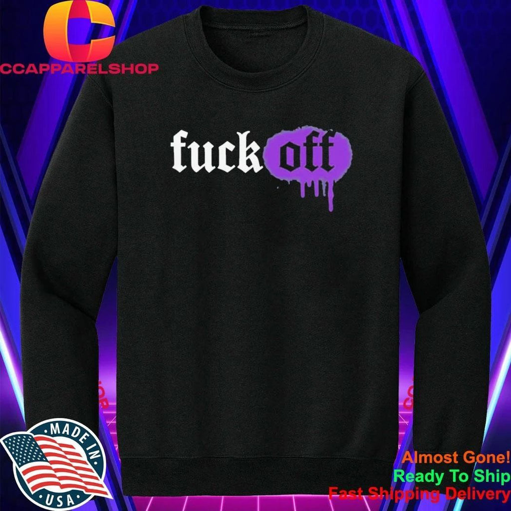 Fuck Off Shirt