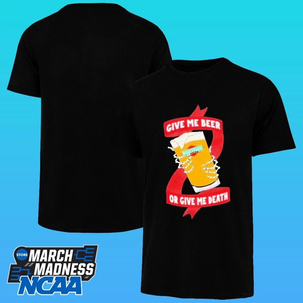 Boulevard Give Me Beer Or Give Me Death Shirt
