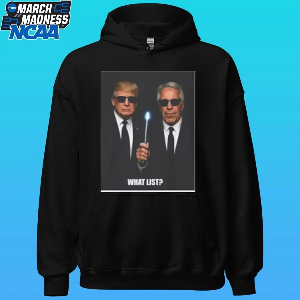 Trump And Jeffrey Epstein What List Shirt