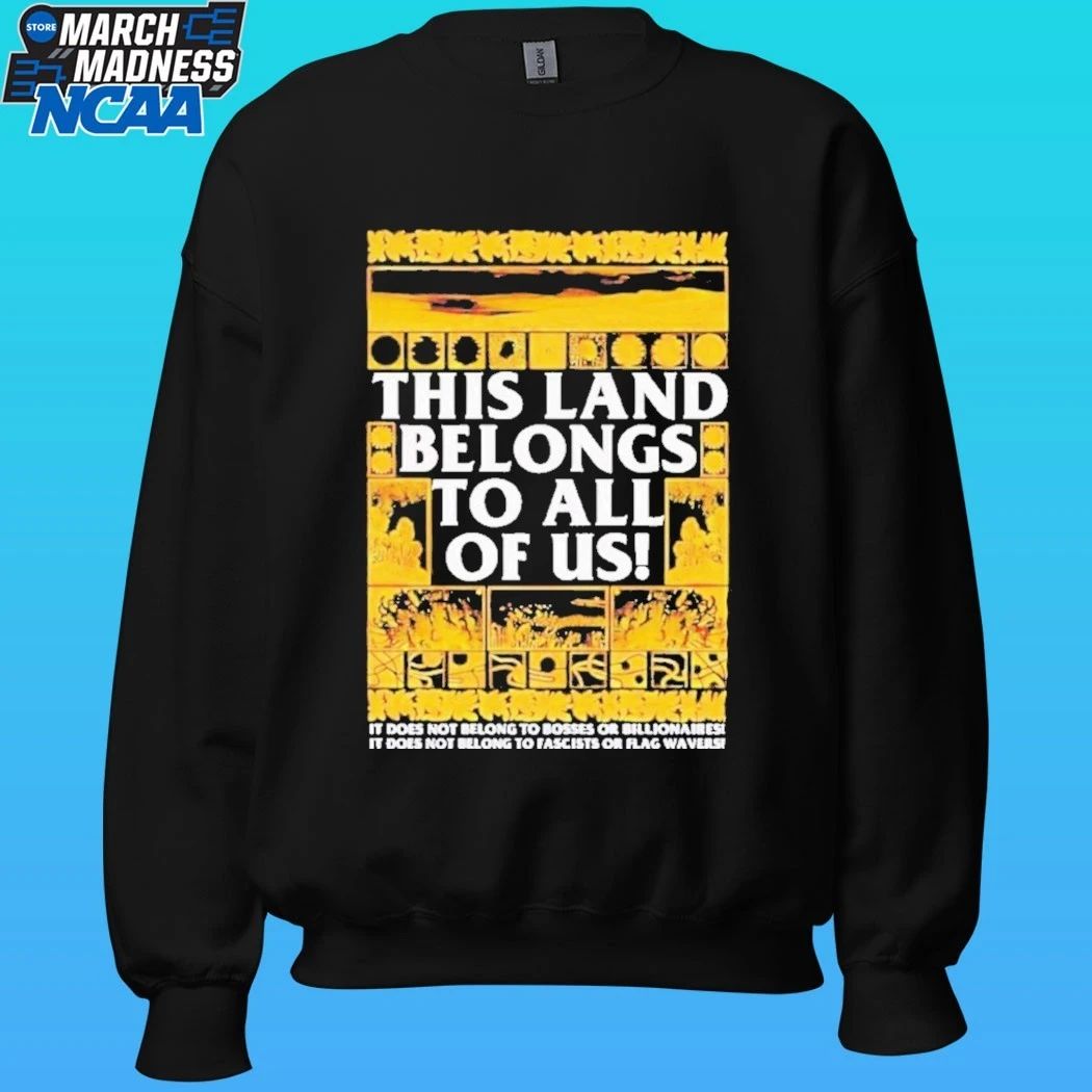 This Land Belongs To All Of Us Shirt