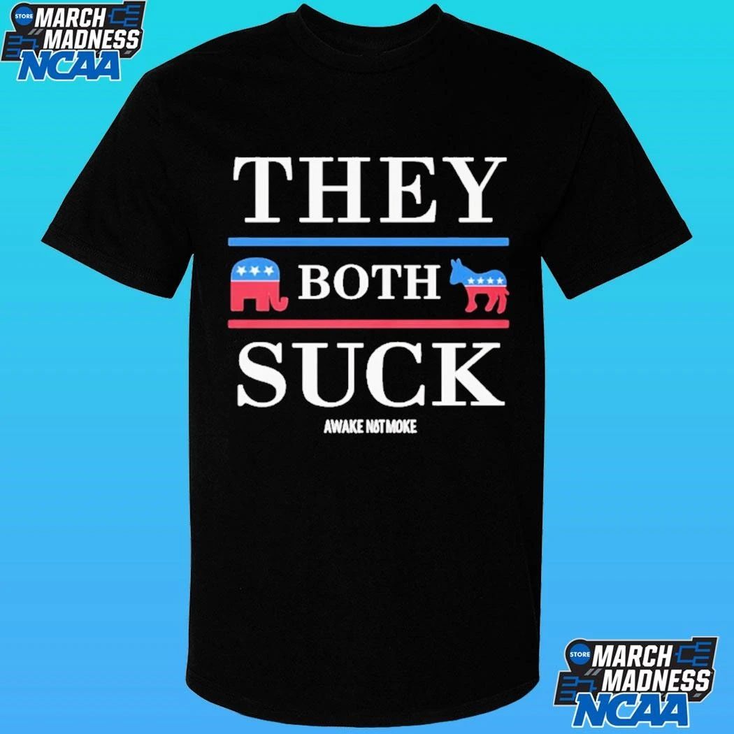 They Both Suck Awake Not Moke Shirt