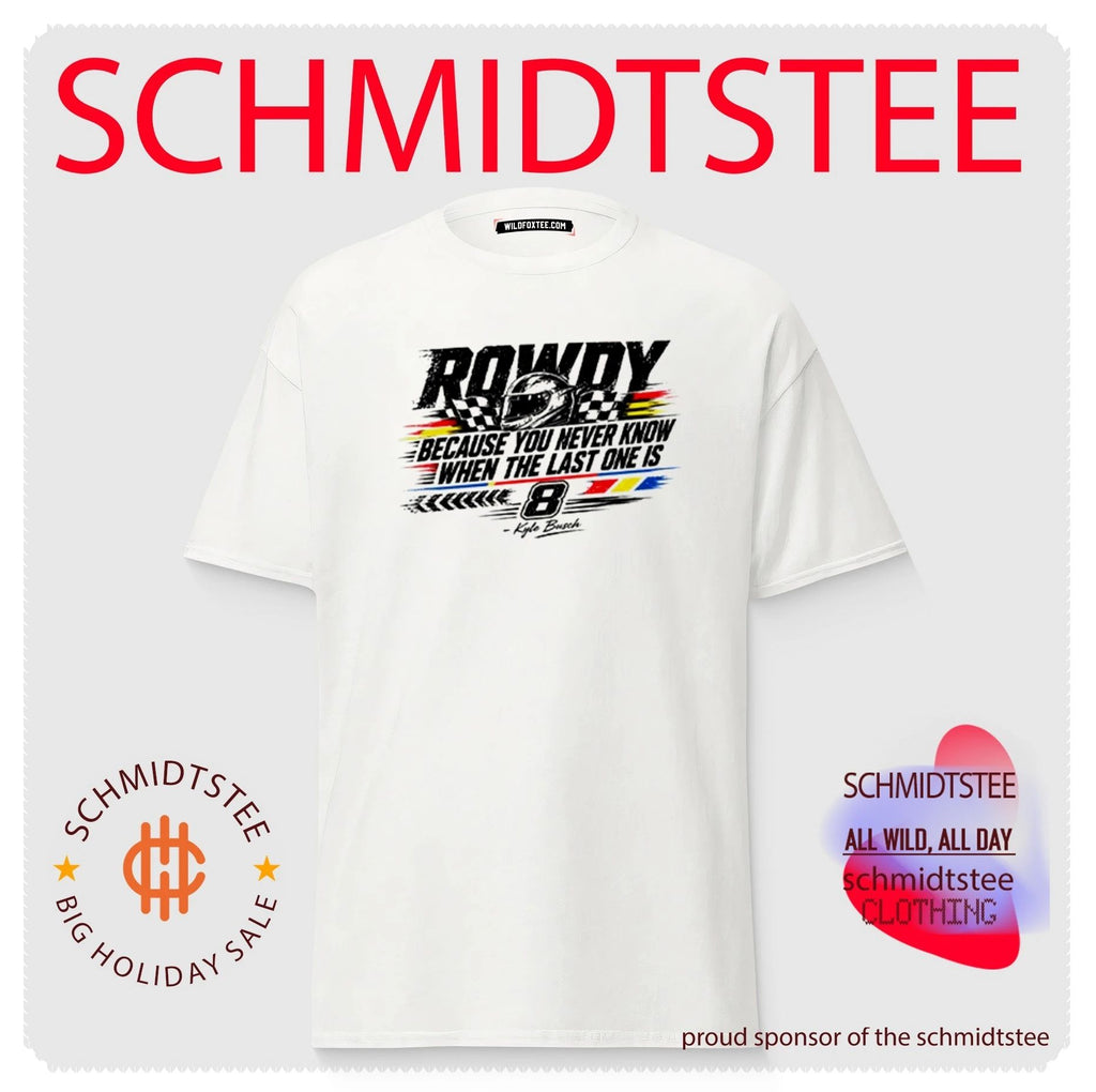 Kyle Busch Because You Never Know When The Last One Is signature shirt