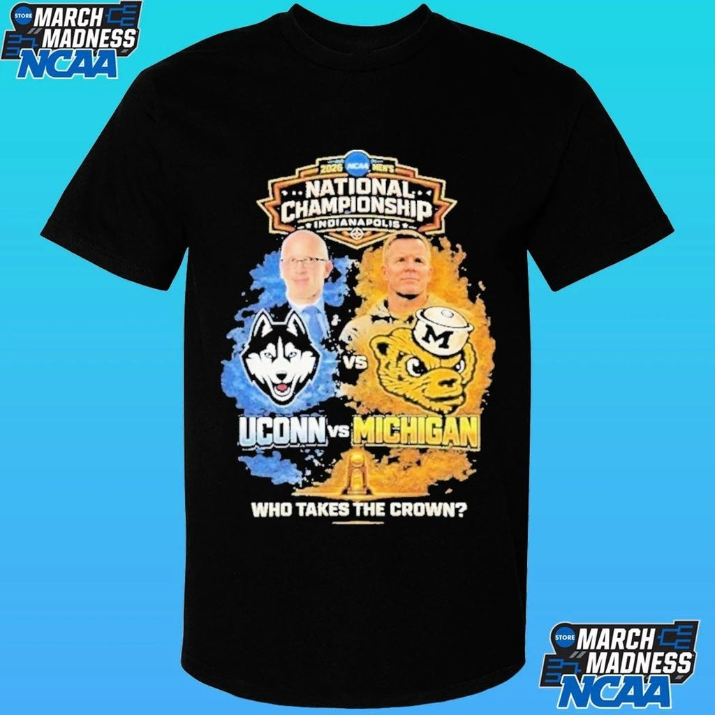 Uconn Huskies Vs Michigan Wolverines 2026 National Championship Indianapolis Who Takes The Crown Shirt