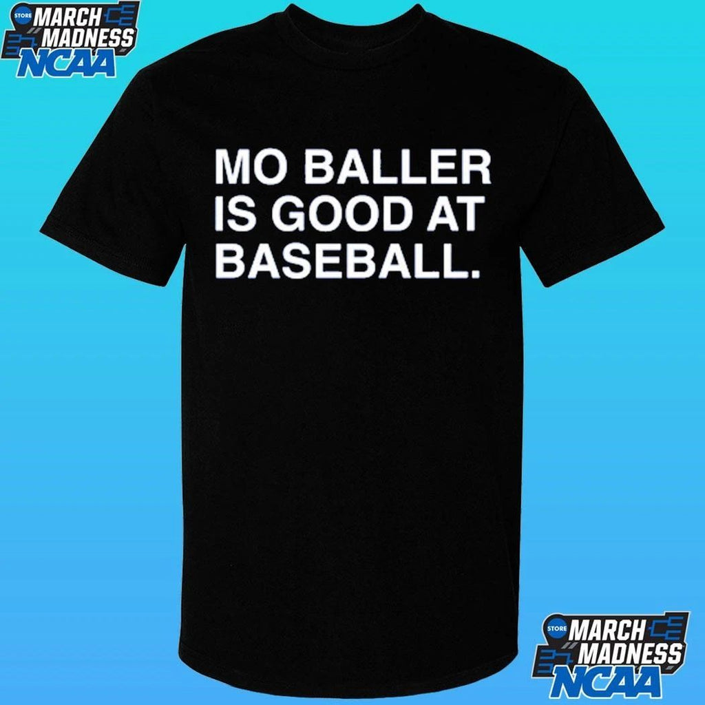 Mo Baller Is Good At Baseball Shirt