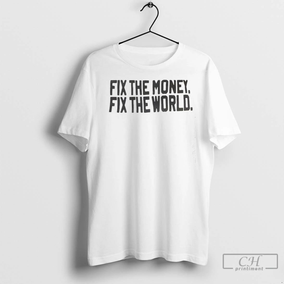 Premium Fix The Money Fix The World