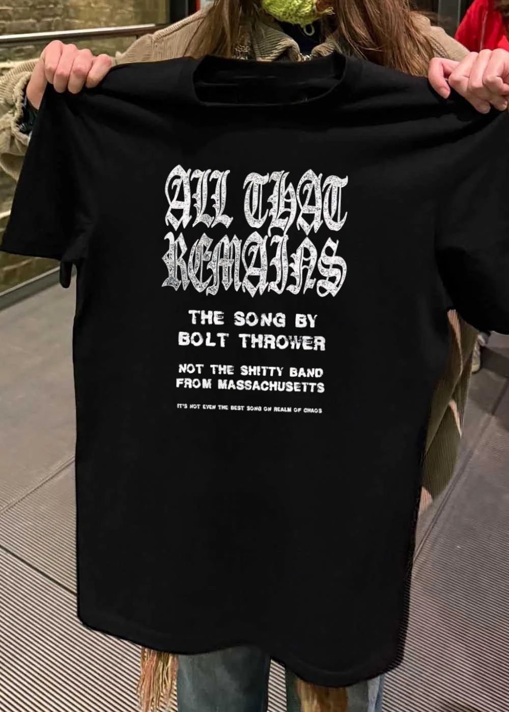 All That Remains The Song By Bolt Thrower shirt