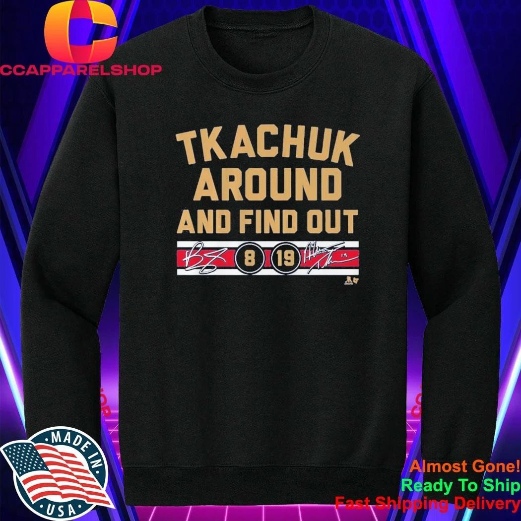 Matthew & Brady Tkachuk Around And Find Out Shirt