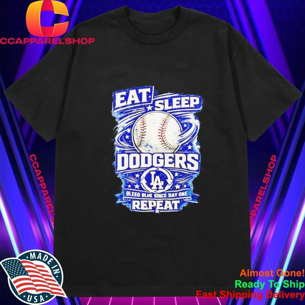 Eat Sleep Dodgers Bleed Blue since Day One Repeat baseball LA team Shirt