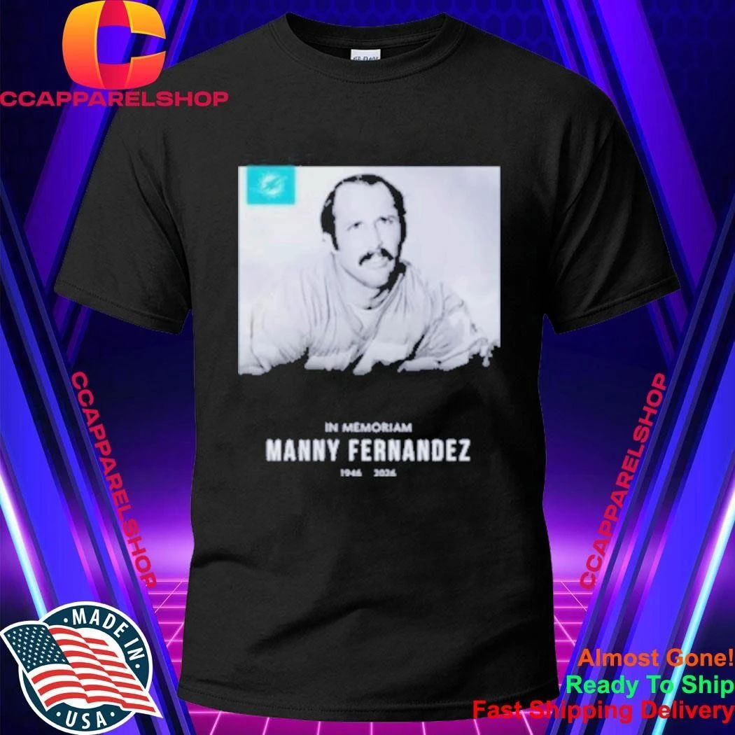 In Memoriam Manny Fernandez 1946-2026 Shirt