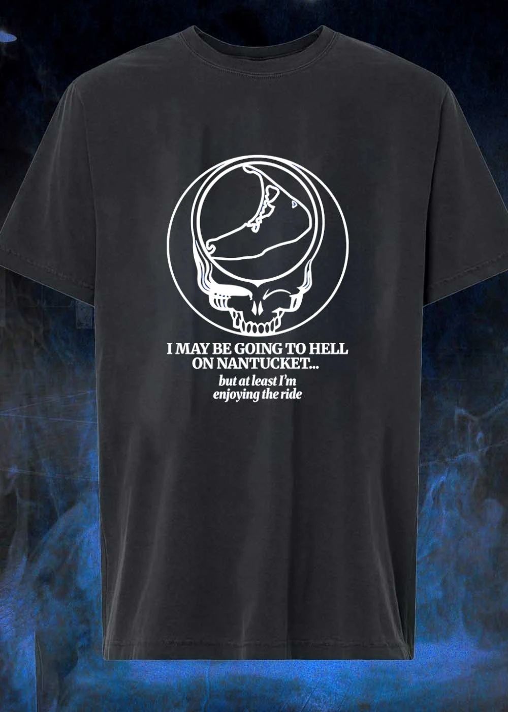 Primarily Dead Nantucket Grateful Dead Steal Your Face I May Be Going to Hell on Nantucket but at Least I am Enjoying the Ride T-Shirt