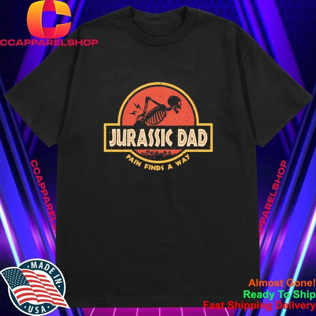 Jurassic Dad Pain Finds A Way Shirt
