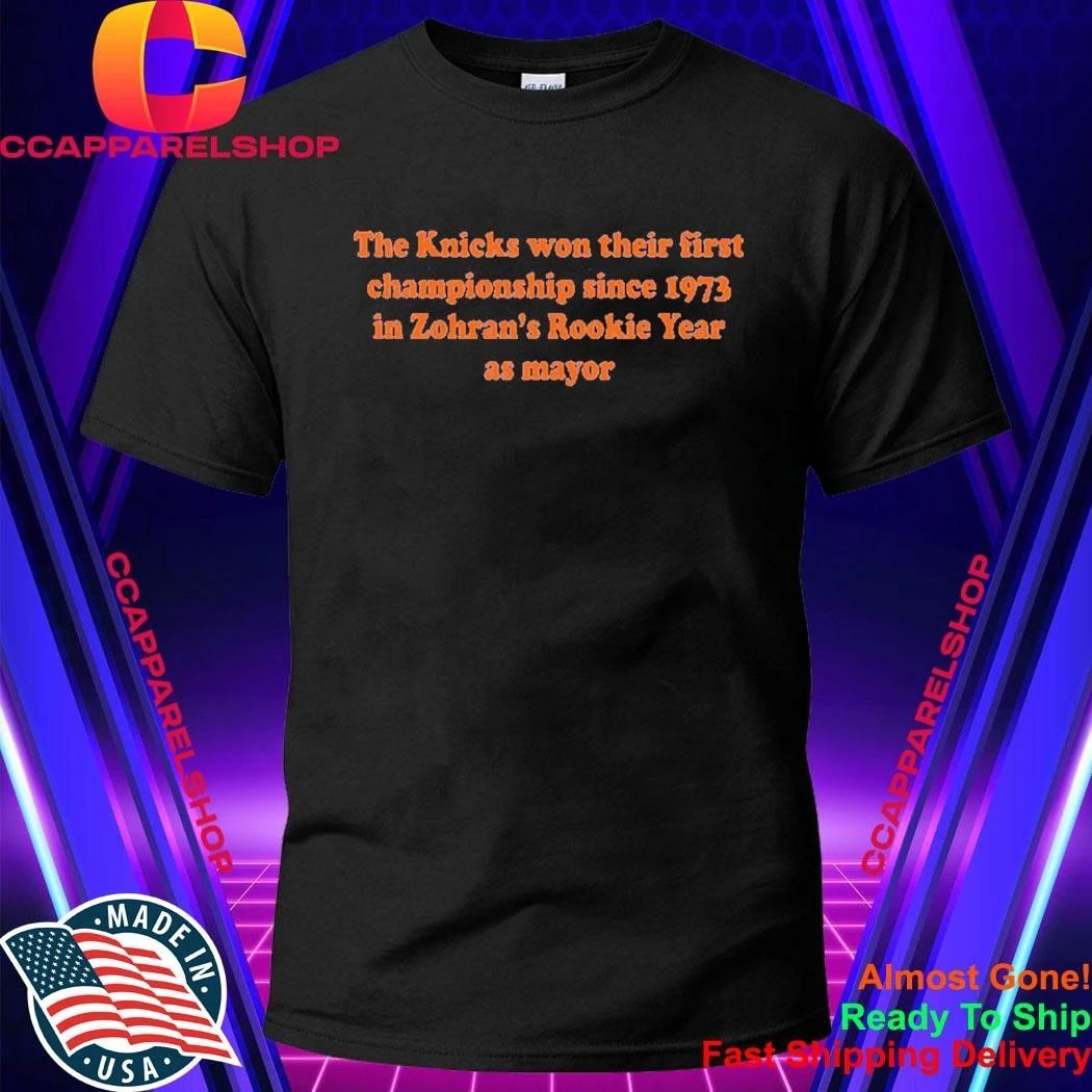 The Knicks Won Their First Championship Since 1973 In Zohran’s rookie year Shirt
