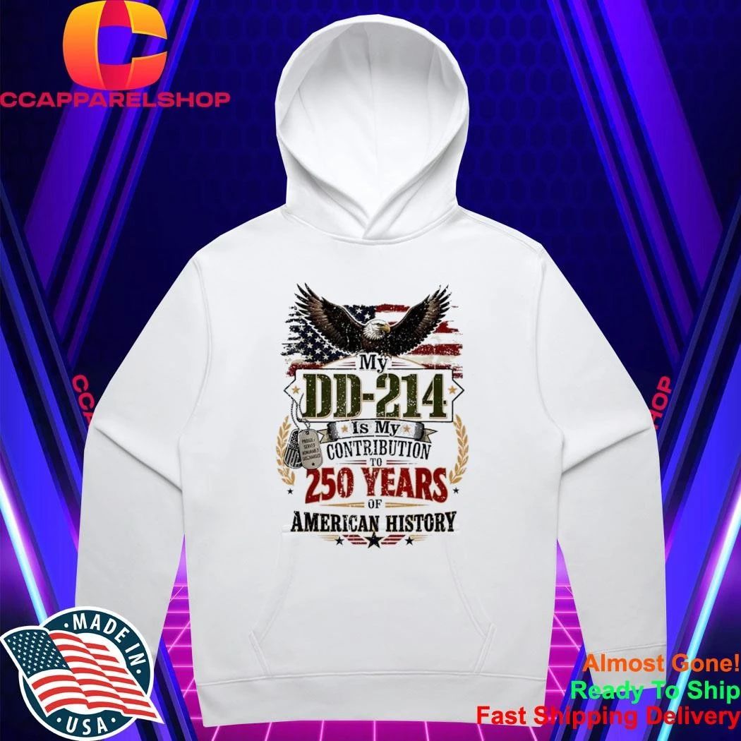My DD-214 Is My Contribution US Veteran 250th Anniversary Shirt