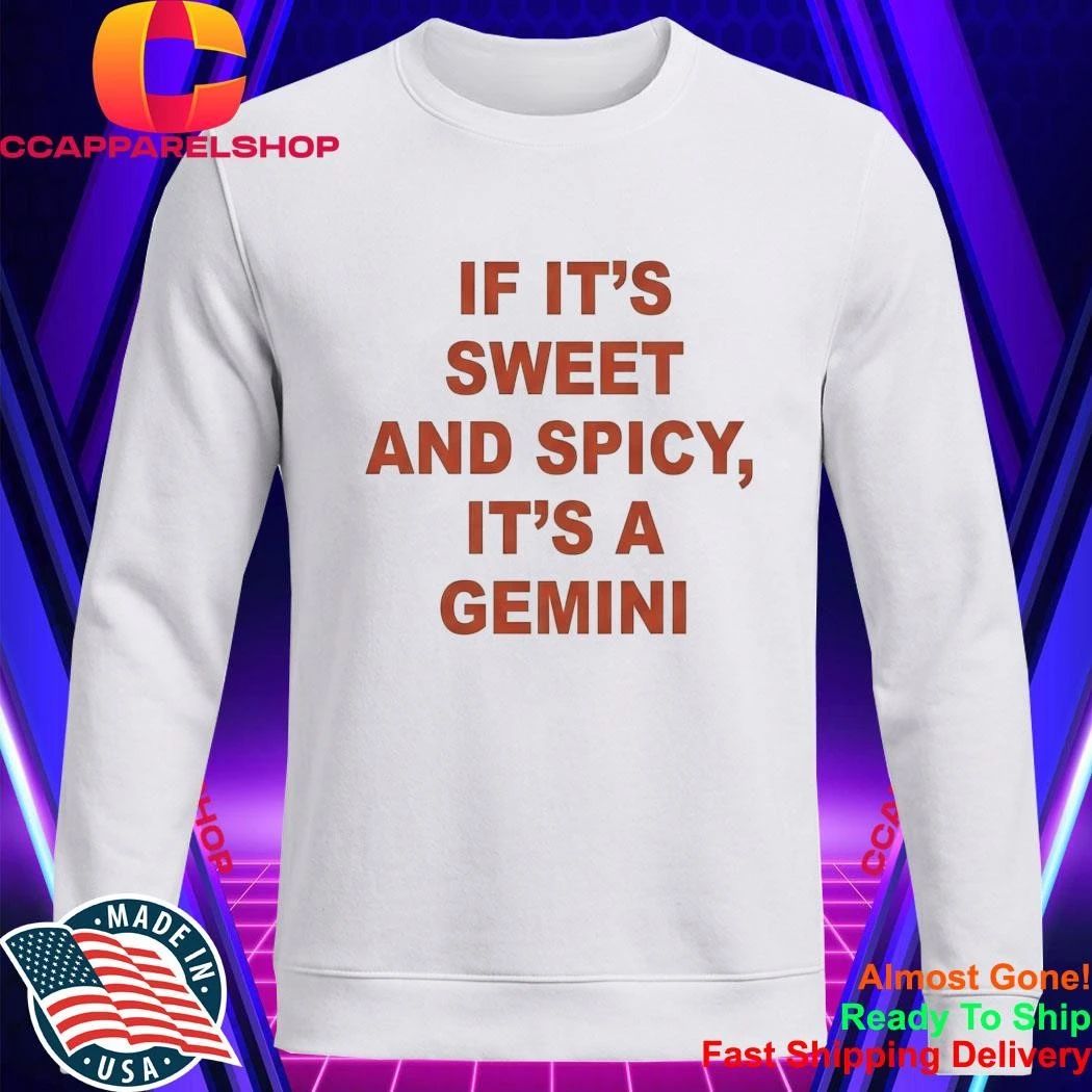 If It’s Sweet And Spicy It’s A Gemini Shirt