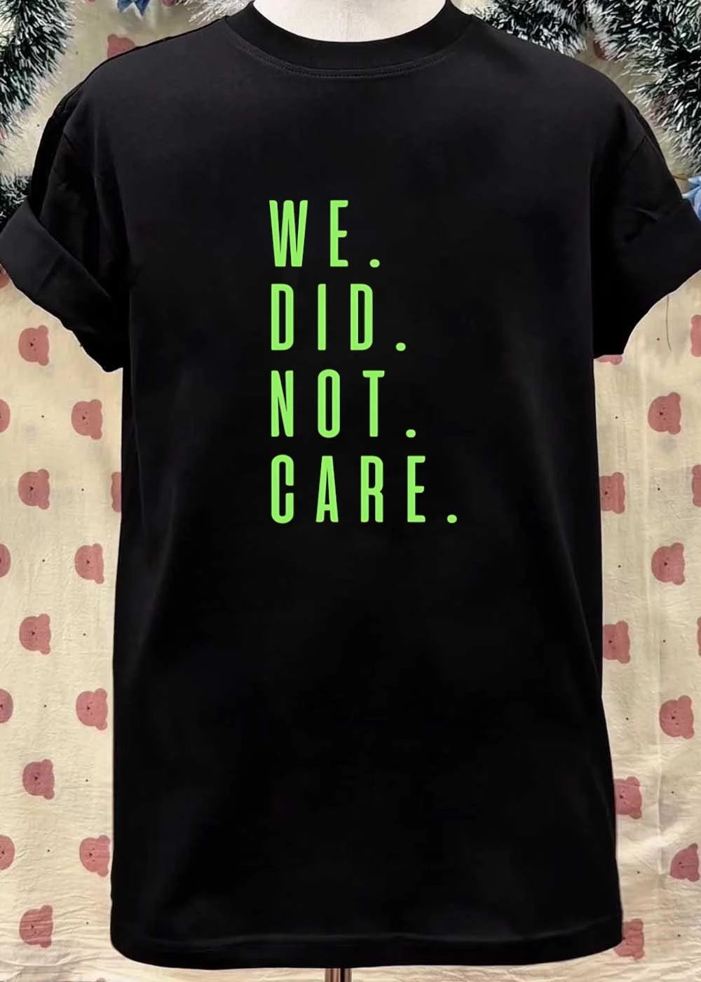 [Casual Apparel] + We Did Not Care + We Did Not Care + shirt