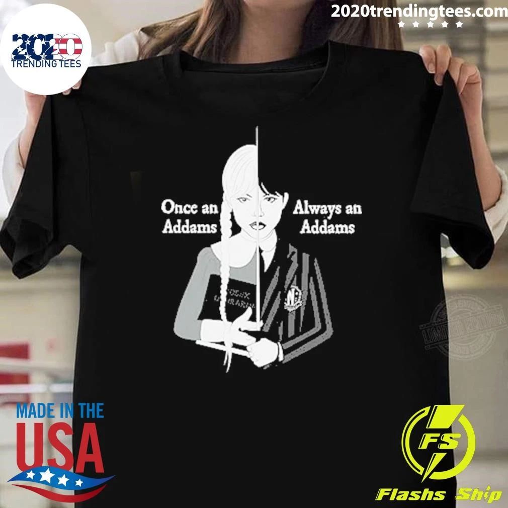 Wednesday Once an Addams, Always an Addams Shirt