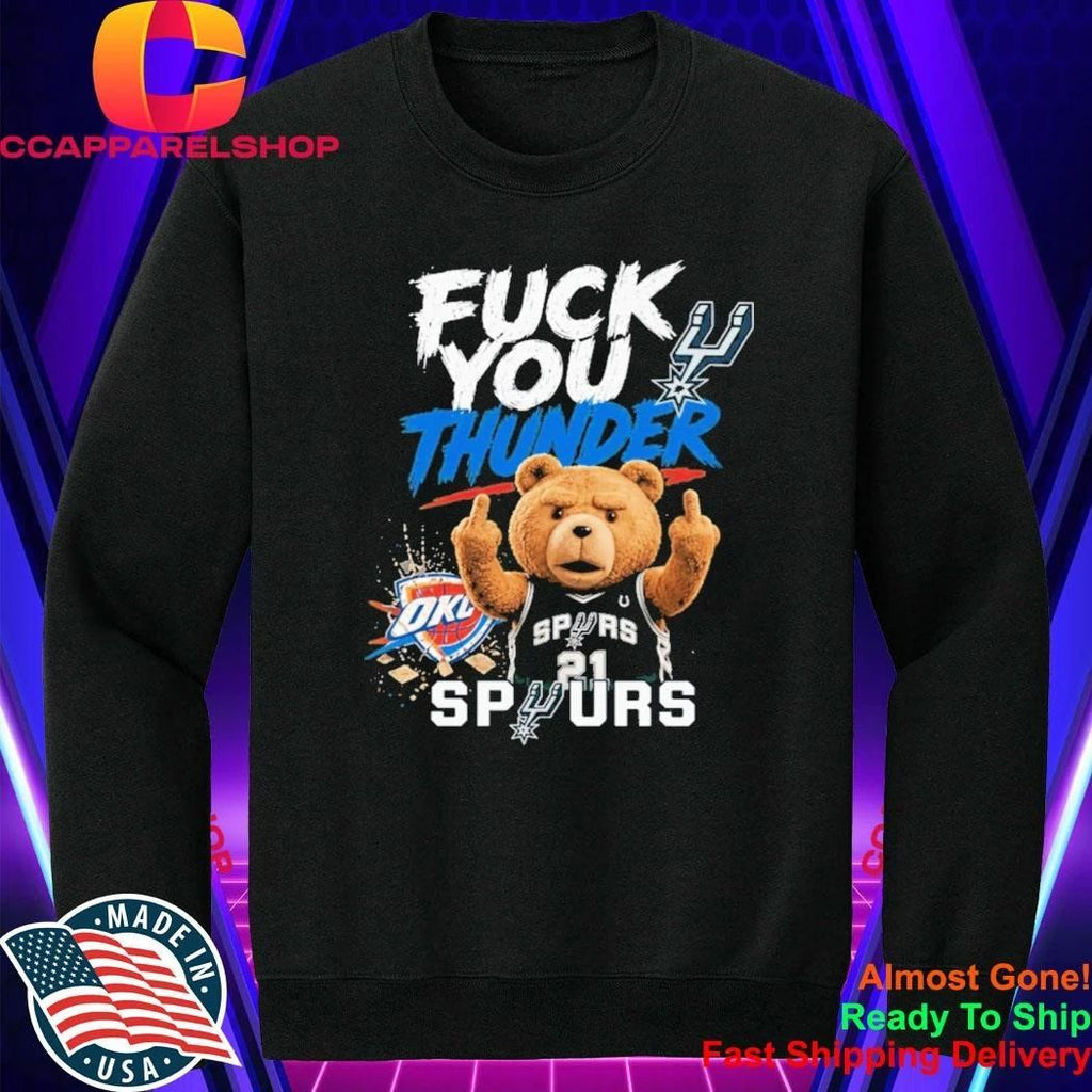 Teddy San Antonio Spurs Fuck You Okc Thunder Shirt