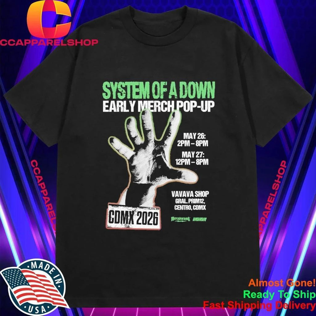 System Of A Down Early Merch Pop-Up May 26 2pm- 8pm May 12pm-8pm Shirt