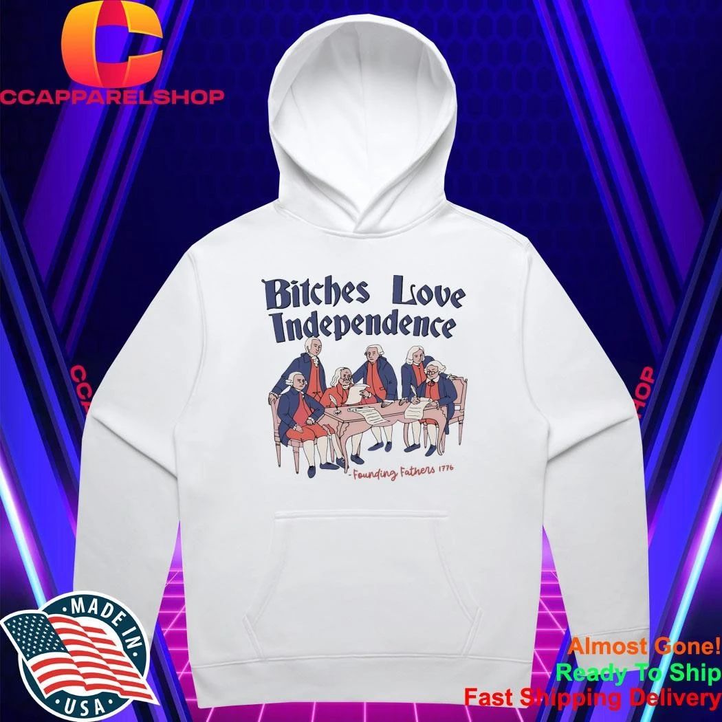 4th Of July Bitches Love Independence Shirt